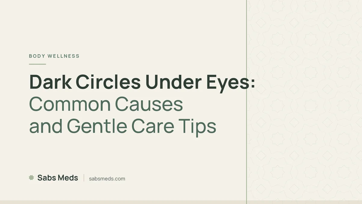 Dark Circles Under Eyes: Common Causes and Gentle Care Tips