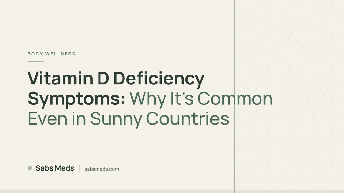 Vitamin D Deficiency Symptoms: Why It's Common Even in Sunny Countries